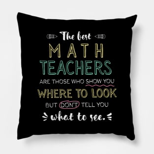 The best Math Teachers Appreciation Gifts - Quote Show you where to look Pillow