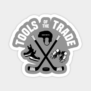 Hockey Tools of the Trade Magnet