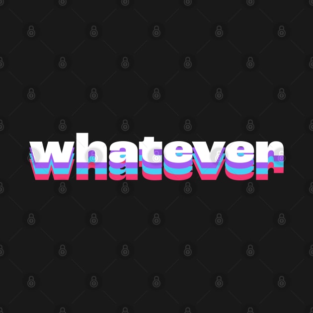 whatever by aphian