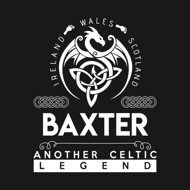 Baxter Name T Shirt - Another Celtic Legend Baxter Dragon Gift Item by harpermargy8920