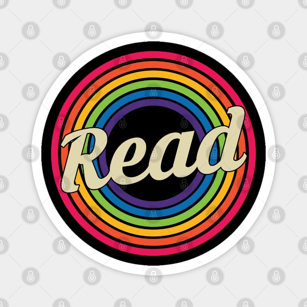 Read - Retro Rainbow Style Magnet by MaydenArt