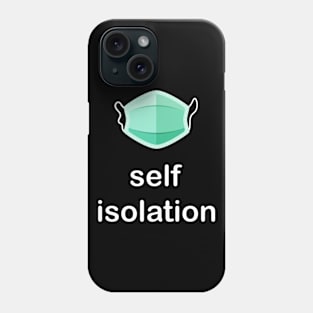 Self isolation Phone Case