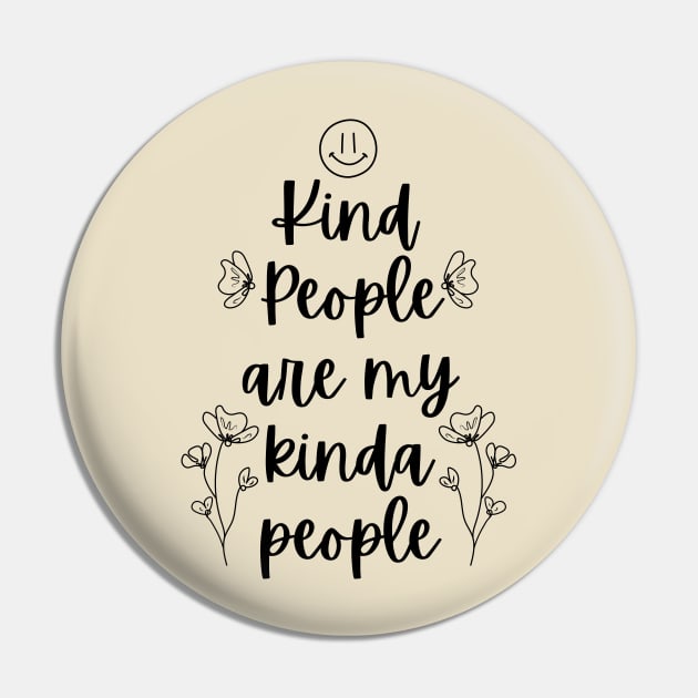 Kind People Are My Kinda People - Kind of People - Be Nice Pin by Millusti