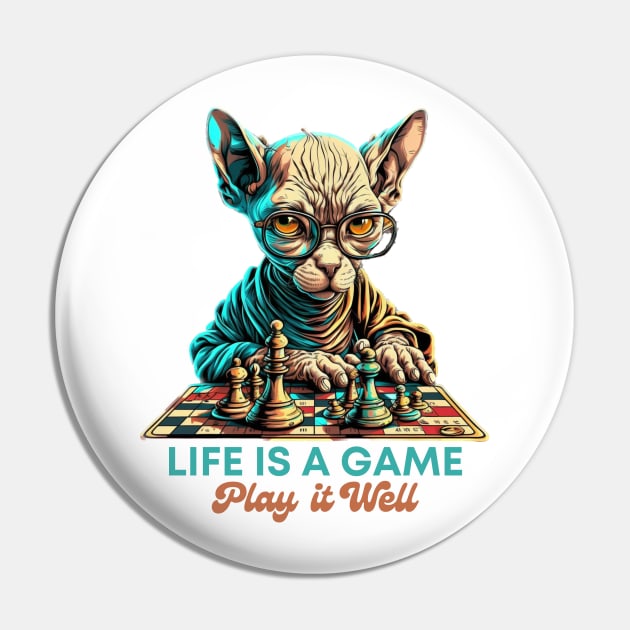 Feline Wisdom: Life is a Game, Play it Well, Sphynx Cat Chess Graphic, Intelligent Design, brains, IQ, Funny Saying, Quirky Design Pin by Coffee Conceptions