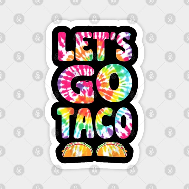 lets-go-taco Magnet by Creatifly Graphic Tees