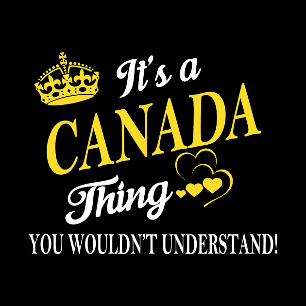 Its CANADA Thing You Wouldnt Understand by Fortune