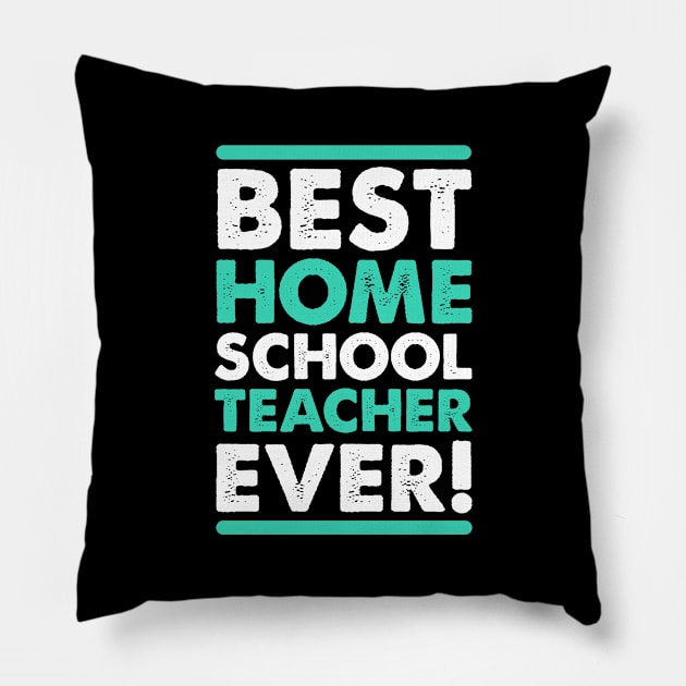 the best homeschool teacher ever Pillow by societee28