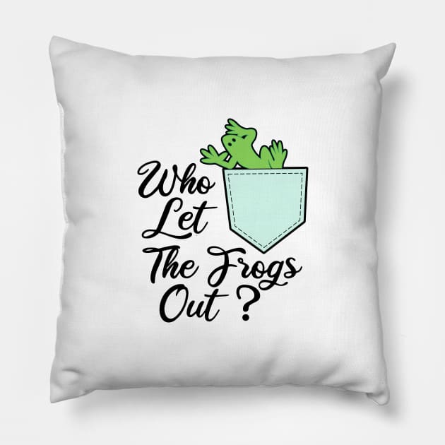 Who Let The Frogs Out Pillow by emhoteb