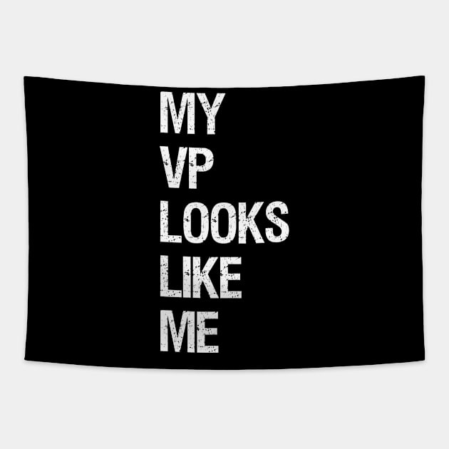 my vp looks like me vice president shirt Tapestry by Shirtigator