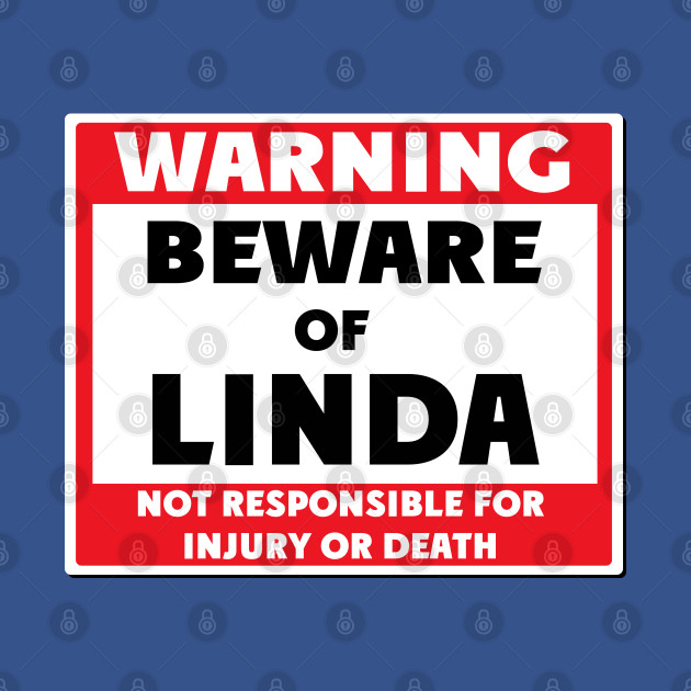 Disover Beware of Linda - Linda - T-Shirt