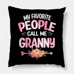 My Favorite People Call Me Granny Pillow