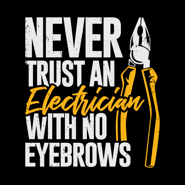 Never Trust An Electrician With No Eyebrows by Dolde08