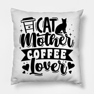 Cat Mother.Coffee Lover Pillow