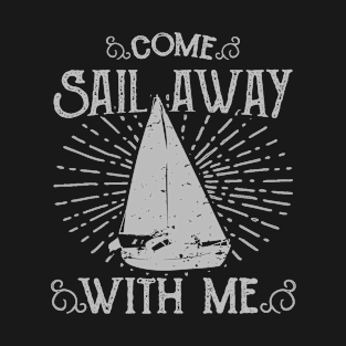 Come Sail Away with me, Sailers T-Shirt