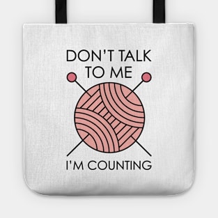 Don’t Talk To Me I’m Counting Tote