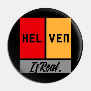 Hell is real (heaven is real) Pin