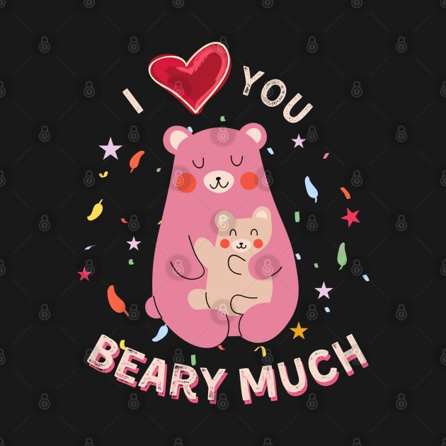 I Love You Beary Much by leBoosh-Designs