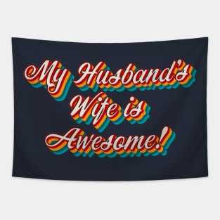 My Husband’s Wife is Awesome Tapestry