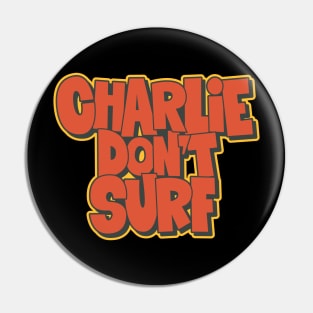 Charlie Don´t surf - Apocalypse Now Pin