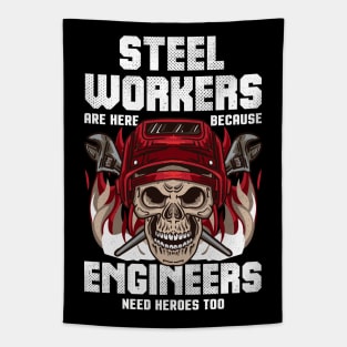 Steel Workers Because Engineers Need Heroes Too Tapestry