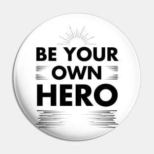 Empowerment Anthem: Be Your Own Hero Pin