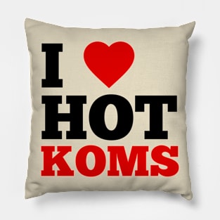 I Love Hot Koms Pillow