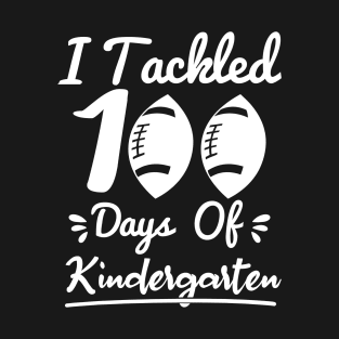 Student Funny Football Fan I Tackled 100 Days Of Kindergarten T-Shirt