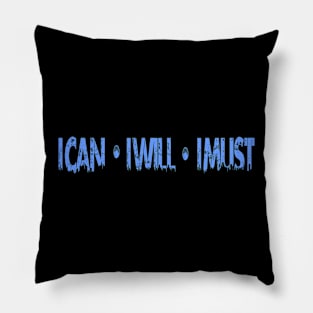 ican iwill imust Pillow