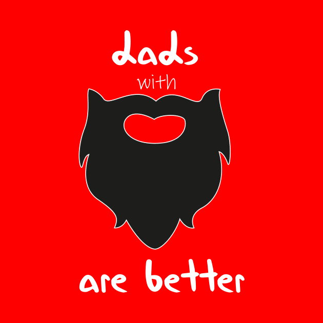 dads with beards are better funny quote by MerchSpot