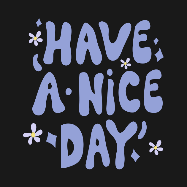 Have a Nice Day by meilyanadl