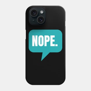 NOPE Phone Case