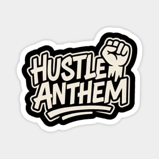 Hustle Anthem Grind Magnet