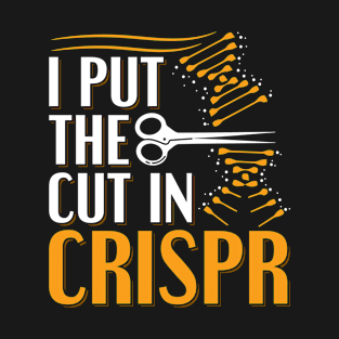 I put the cut in Crispr Pun for a Crispr supporter T-Shirt