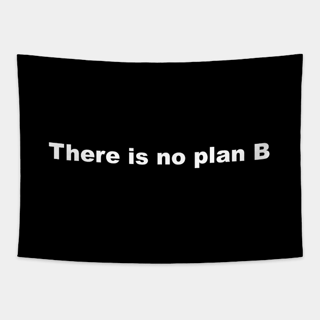 There is no plan B Tapestry by BigTime