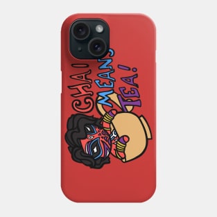 Chai Means Tea Phone Case