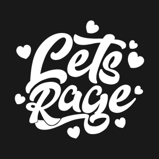 Let's Rage T-Shirt