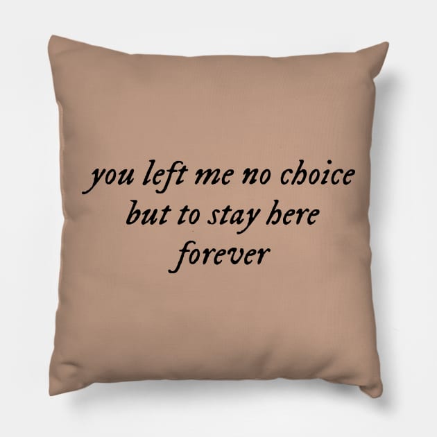 Right Where You Left Me Pillow by Likeable Design