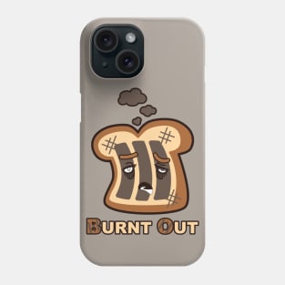 Burnt Out Toast Phone Case