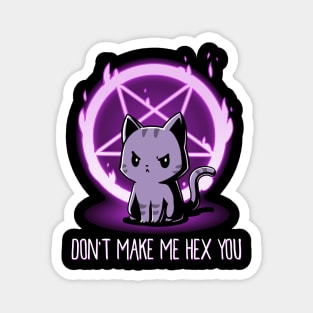 Don't Make Me Hex You Funny Quote - Cute Funny Angry Cat Lover Artwork Magnet