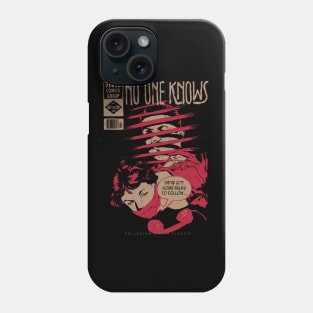 No One Knows Phone Case