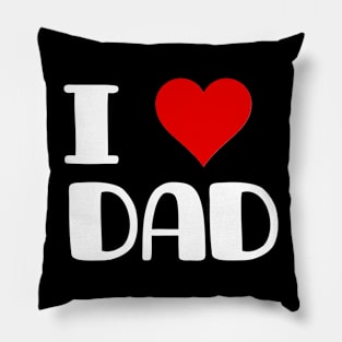 i love dad , dad lover Pillow