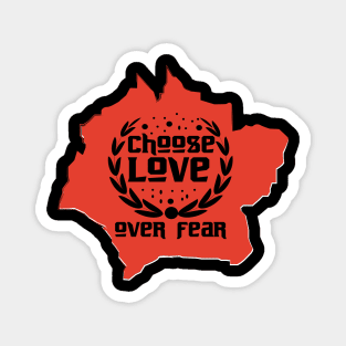 Choose Love Over Fear Magnet