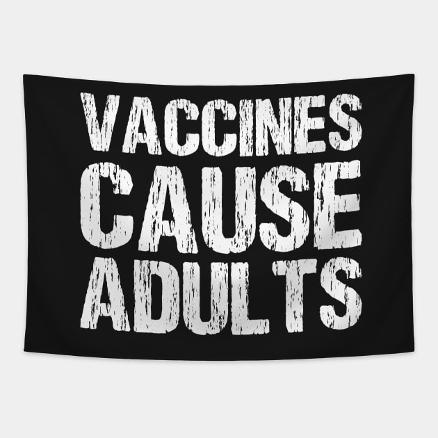 Vaccines Cause Adults Tapestry by Nirvanibex