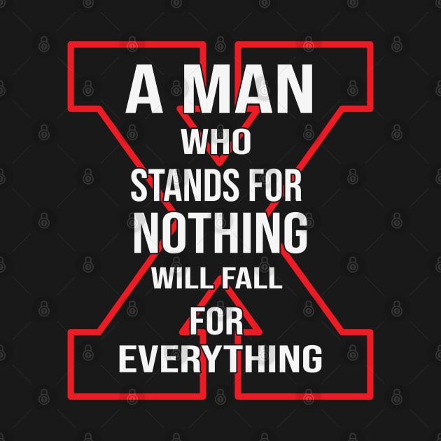 a man who stands for nothing will fall for everything by busines_night