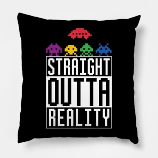 Straight Outta Reality Pillow