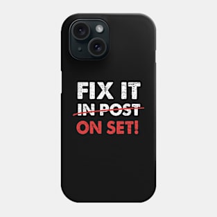 Funny Movie Theater Producer Filmmaker Fix It In Post On Set Phone Case