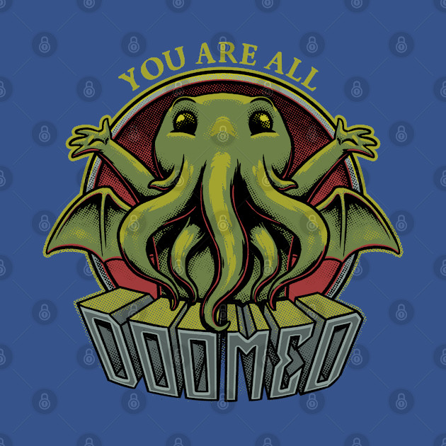 You Are All Doomed - Cthulhu - T-Shirt