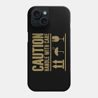 Caution Handle With Care. - Packaging Text and Symbols. Phone Case