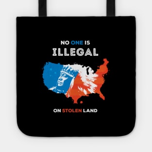 No One Is Illegal On Stolen Land Tote