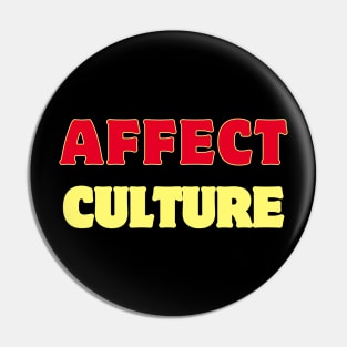 Affect Culture Pin